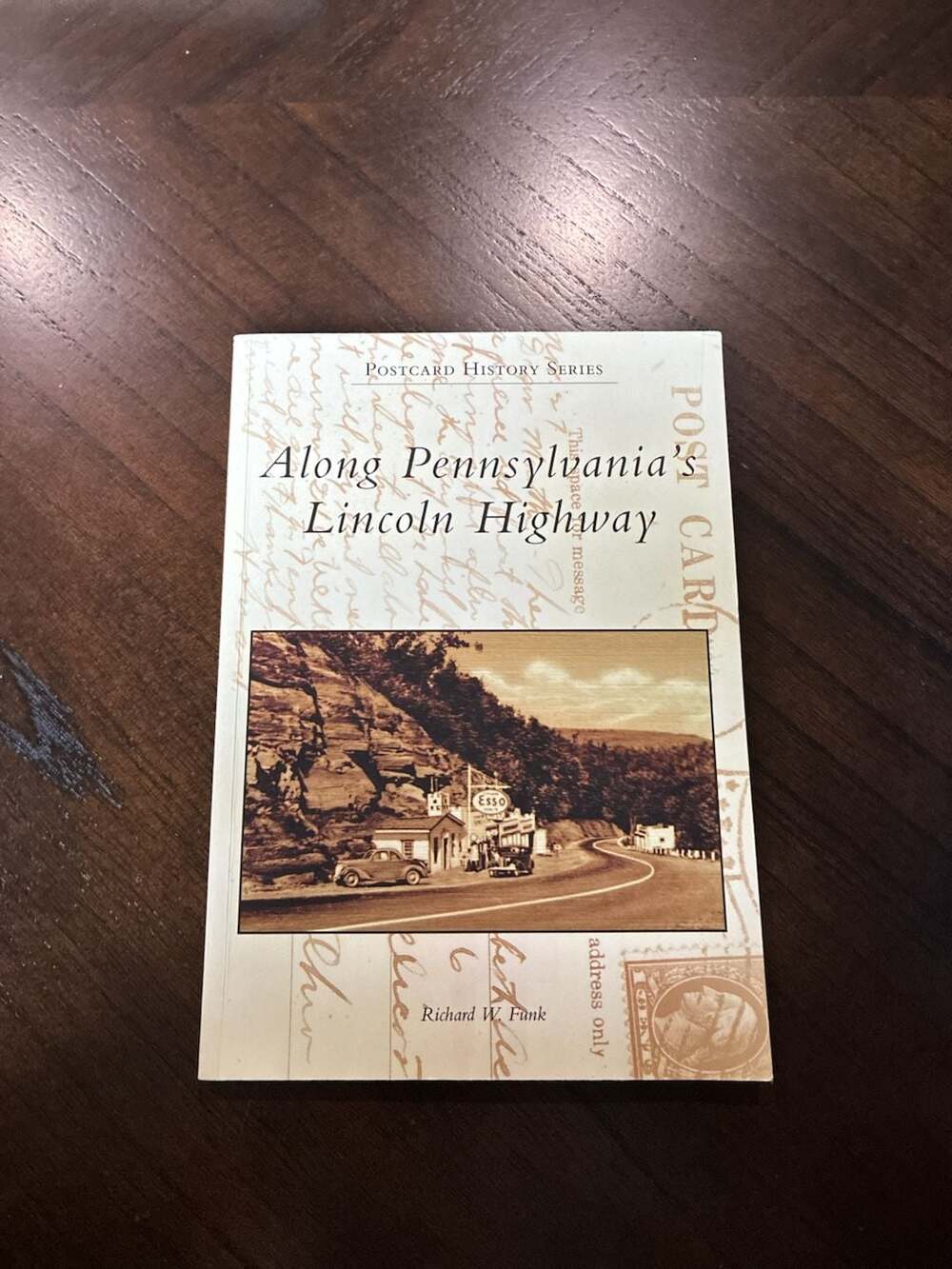 Along Pennsylvania's Lincoln Highway by Richard W. Funk (Postcard History Series